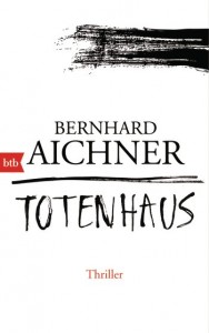 Totenhaus, Bernhard Aichner
