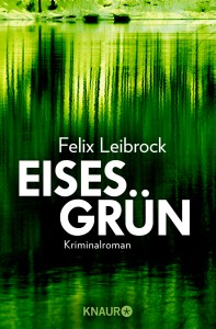 Eisesgrün, Felix Leibrock