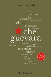 Zum 50. Todestag: 100 Seiten Che